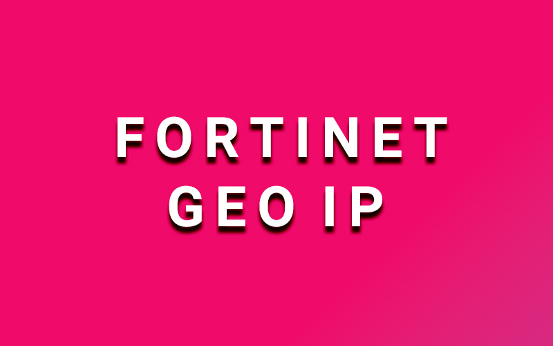 پیکربندی Geo IP در فایروال FortiGate چگونه انجام میشود؟